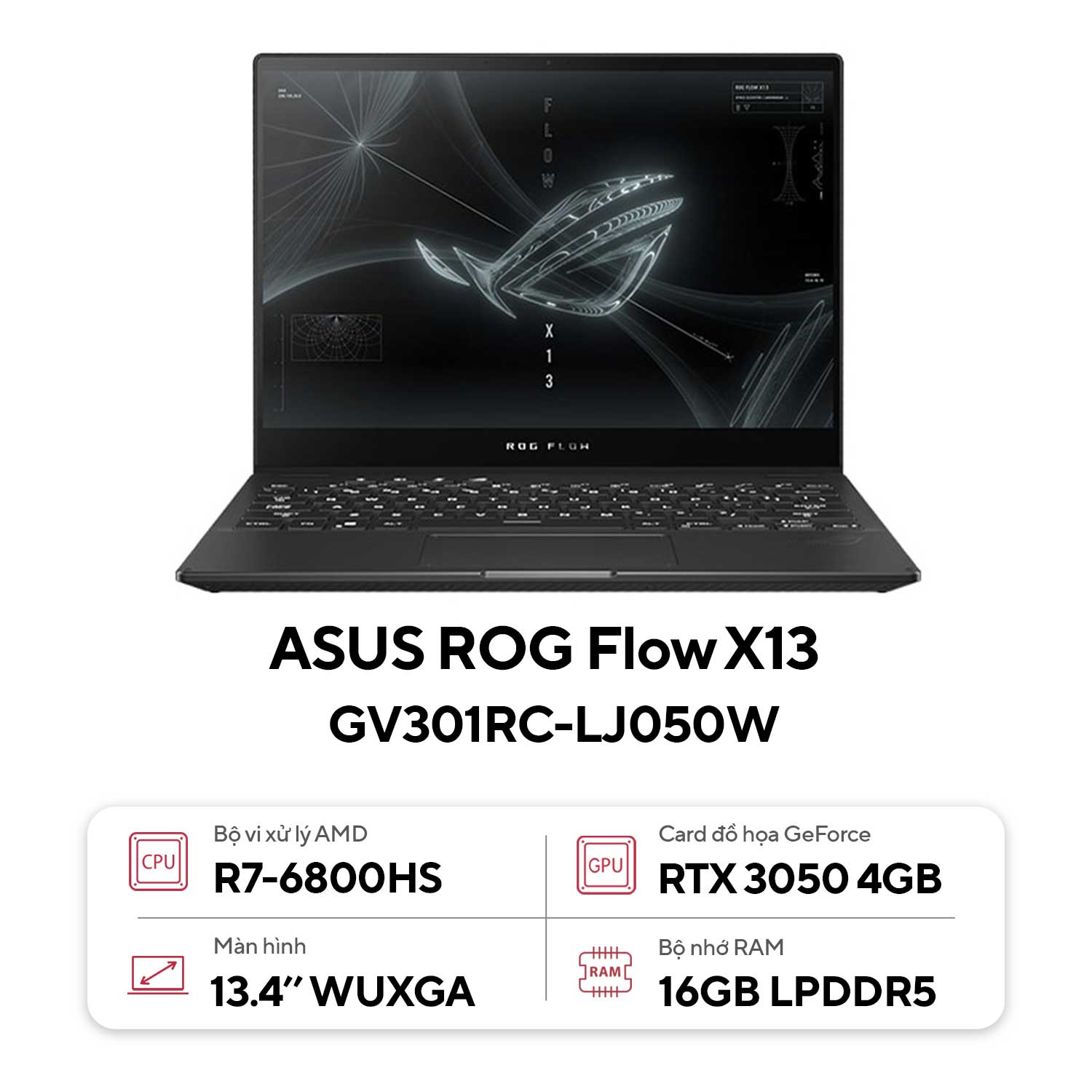 Laptop Asus ROG Flow X13 GV301RC-LJ050W (Ryzen™ 7-6800HS | RTX™ 3050 4GB |16GB | 512GB |  13.4-inch WUXGA | Cảm ứng | Win 11 | Off Black)