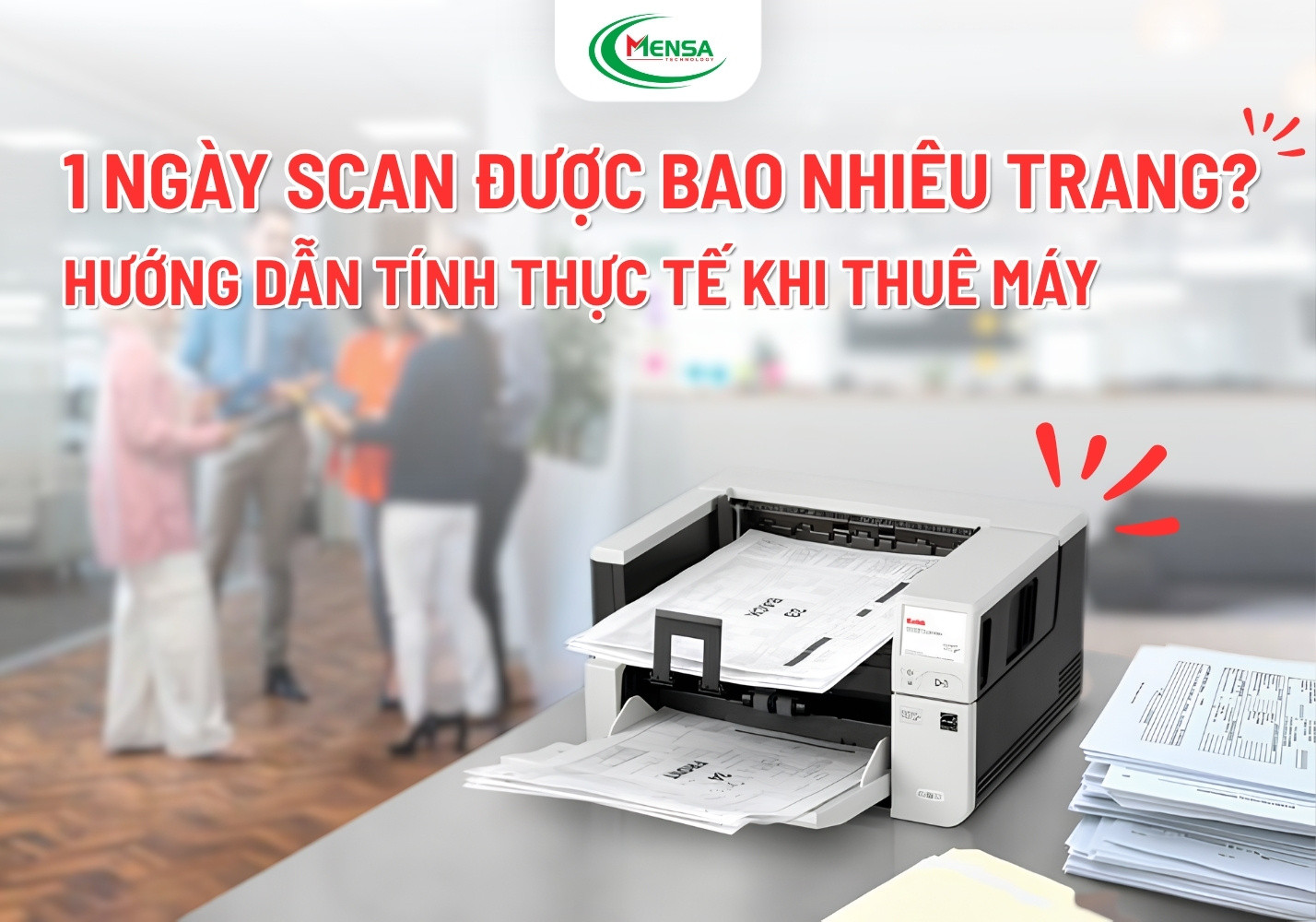 1 Ngày Scan Được Bao Nhiêu Trang? Cách Tính Thực Tế Khi Thuê Máy Scan
